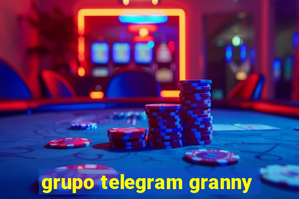 grupo telegram granny